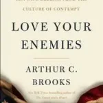 Árcsökkenés Love Your Enemies byBrooks, Arthur C.;