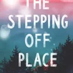 Ne maradj le The Stepping Off Place byRosenblum, Cameron Kelly;