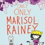 Ne maradj le Only Only Marisol Rainey byKelly, Erin Entrada;