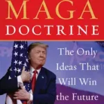 Ajánlat The MAGA Doctrine byKirk, Charlie;