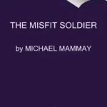 The Misfit Soldier byMammay, Michael; Különleges ajánlat