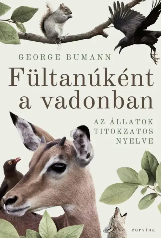 Fültanúként a vadonban - Az állatok titokzatos nyelve Kedvezményes ár