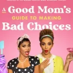 A Good Mom's Guide to Making Bad Choices byMapp, Jamilah; Azonnal elérhető