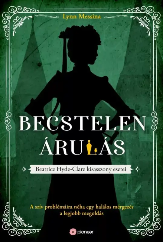 Becstelen árulás - Beatrice Hyde-Clare esetei 3. Legkelendőbb