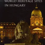 World Heritage Sites in Hungary Exkluzív ajánlat