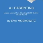 A+ Parenting byMoskowitz, Eva; Legkelendőbb