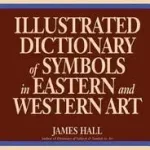 Illustrated Dictionary Of Symbols In Eastern And Western Art byHall, James; Vedd meg most