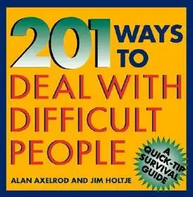 201 Ways to Deal With Difficult People byAxelrod, Alan; Holtje, James; Holtje, James; Alacsony ár