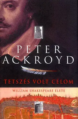 Tetszés volt célom - William Shakespeare élete Biztonságos vásárlás