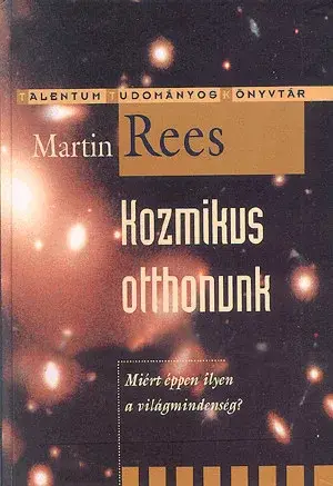 KOZMIKUS OTTHONUNK - MIÉRT ÉPPEN ILYEN A VILÁGMINDENSÉG? Rendeld meg most