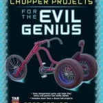 Bike, Scooter, and Chopper Projects for the Evil Genius byGraham, Brad; McGowan, Kathy; Különleges ajánlat