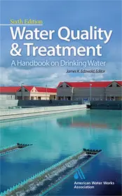 Water Quality & Treatment: A Handbook on Drinking Water byAmerican Water Works Association, N/A; Edzwald, James; Árengedmény