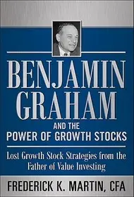 Benjamin Graham and the Power of Growth Stocks:Lost Growth Stock Strategies from the Father of Value Investing byMartin, Frederick; Hansen, Nick; Link, Scott; Expressz kézbesítés