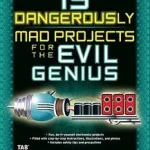 15 Dangerously Mad Projects for the Evil Genius byMonk, Simon; Nézd meg most