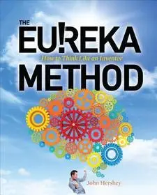 Ajánlat The Eureka Method: How to Think Like an Inventor byHershey, John;