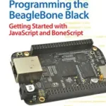 Programming the BeagleBone Black: Getting Started with JavaScript and BoneScript byMonk, Simon; Kedvezmény