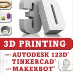 3D Printing with Autodesk 123D, Tinkercad, and MakerBot byCline, Lydia; Népszerű