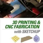 3D Printing and CNC Fabrication with SketchUp byCline, Lydia; Vedd meg online