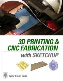 3D Printing and CNC Fabrication with SketchUp byCline, Lydia; Vedd meg online