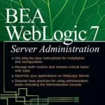 Bea Weblogic 7 Server Administration byAkbar, Ali;Shah, Keyur; Vedd meg most