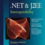 .Net & J2EE Interoperability byPeltzer, Dwight; Árcsökkenés