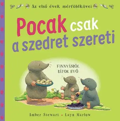Pocak csak a szedret szereti Akció