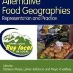 Alternative Food Geographies byMaye, Damian; Holloway, Lewis; Kneafsey, Moya; Prémium