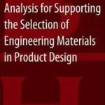 Korlátozott ajánlat Multi-criteria Decision Analysis for Supporting the Selection of Engineering Materials in Product Design byJahan, Ali; Edwards, Kevin L;