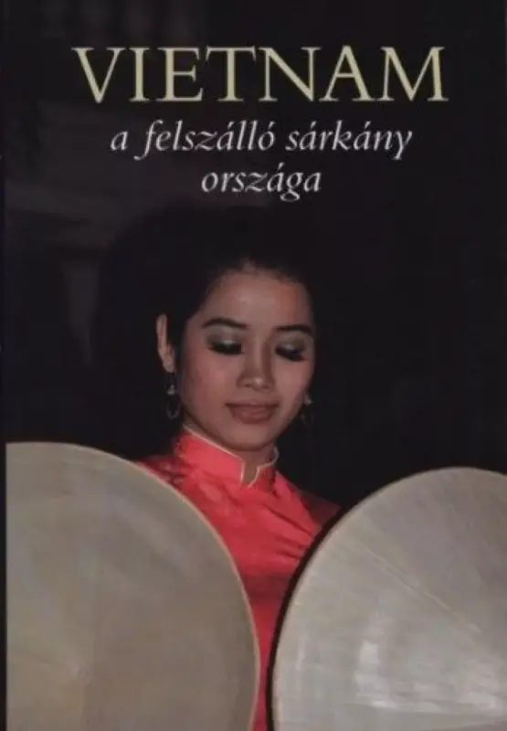 Végkiárusítás Vietnam a felszálló sárkány országa