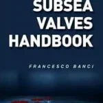 Akciós ár Subsea Valves Handbook byBanci, Francesco;