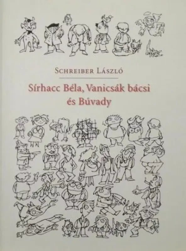 Vedd meg most Sírhacc Béla, Vanicsák bácsi és Búvady
