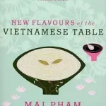 Olcsó New Flavours of the Vietnamese Table byPham, Mai;