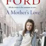 Kedvezmény A Mother's Love byFord, Maggie;