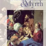 Biztonságos vásárlás Frankincense & Myrrh byWatt, Martin; Sellar, Wanda;