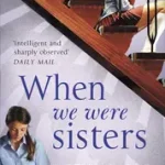 Akciós ár When We Were Sisters byMiller, Beth;