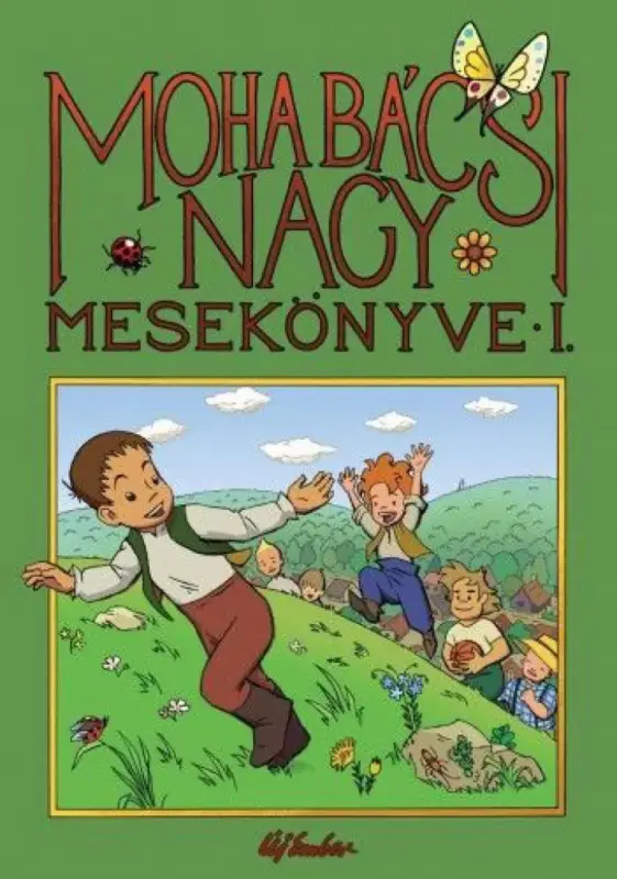 Olcsóbb Moha bácsi nagy mesekönyve I.