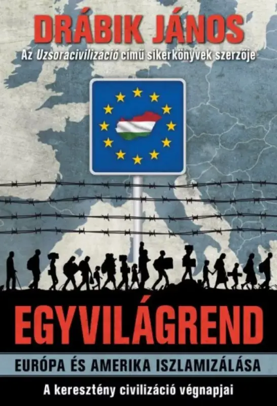 Egyvilágrend - Európa és Amerika iszlamizálása - A keresztény civilizáció végnapjai Exkluzív ajánlat