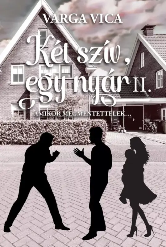 Legjobb ár Két szív, egy nyár II. - Amikor megmentettelek…
